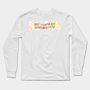 GAY RIGHTS ARE HUMAN RIGHTS Long Sleeve T-Shirt